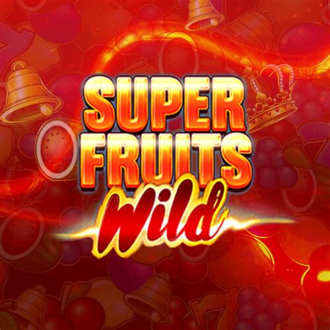 Super Fruits Wild slot Free Play in Demo Mode [2024].